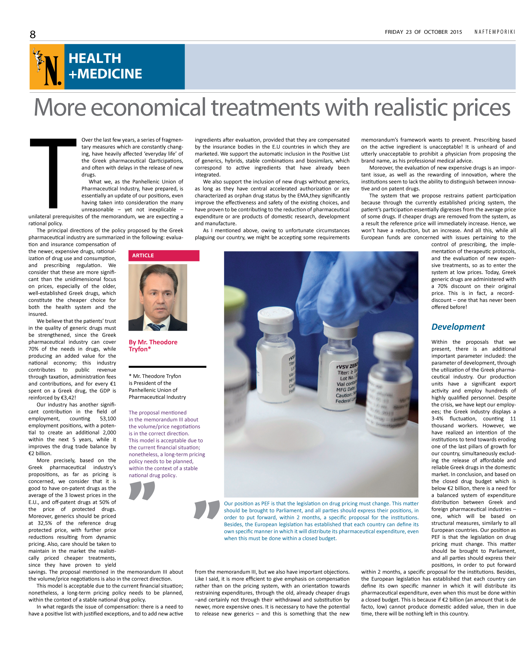 More economical treatments with realistic pricesBy: Mr. Theodore Tryfon